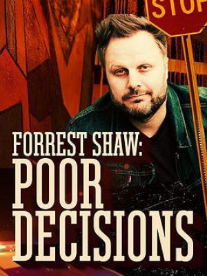 Forrest Shaw: Poor Decisions