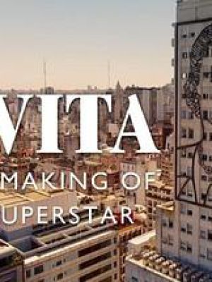 Evita: The Making Of A Superstar