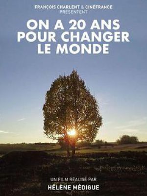 ON A 20 ANS POUR CHANGER LE MONDE