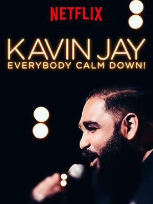 Kavin Jay: Everybody Calm Down!