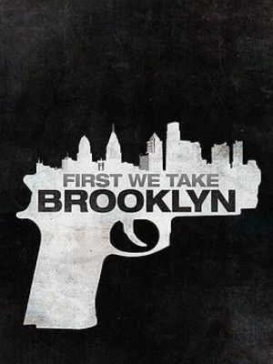 First We Take Brooklyn