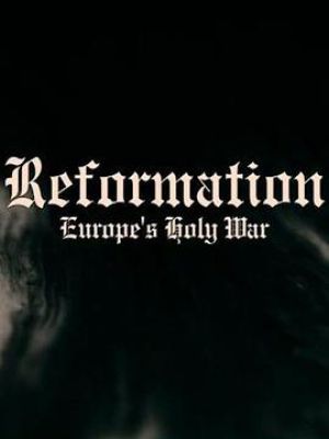 Reformation: Europe's Holy War