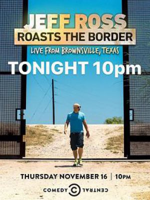 Jeff Ross Roasts the Border: Live from Brownsville