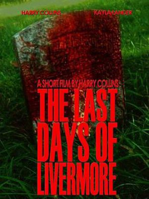 The Last Days of Livermore