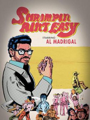 Al Madrigal: Shrimpin' Ain't Easy