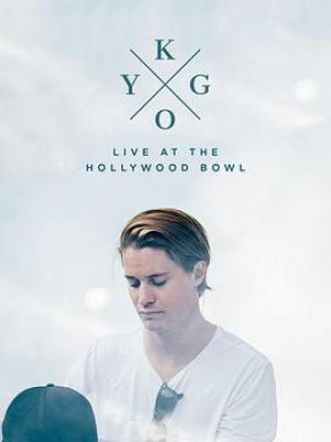 Kygo: Live at the Hollywood Bowl