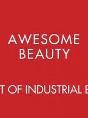 Awesome Beauty: The Art Of Industrial Britain