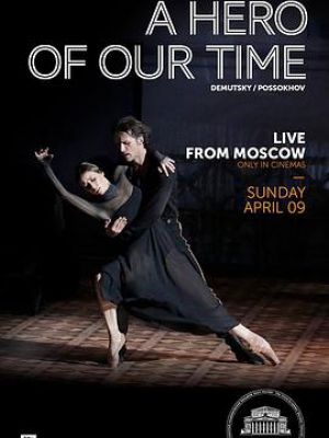 Bolshoi Ballet: Hero of our Time