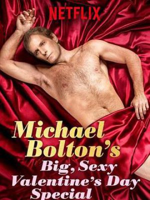 Michael Bolton's Big, Sexy Valentine's Spe