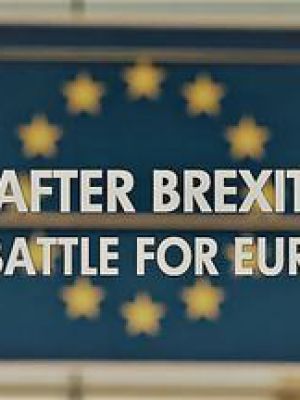 After Brexit: The Battle For Europe