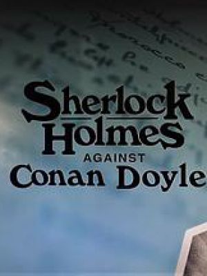 Sherlock Holmes Against Conan Doyle