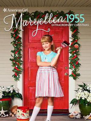 An American Girl Story - Maryellen 1955: Extraordi