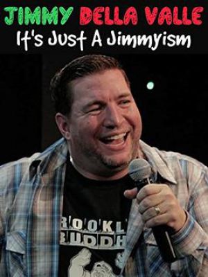 Jimmy Della Valle: It's Just a Jimmyism