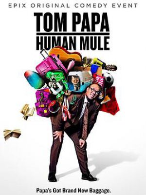 Tom Papa: Human Mule