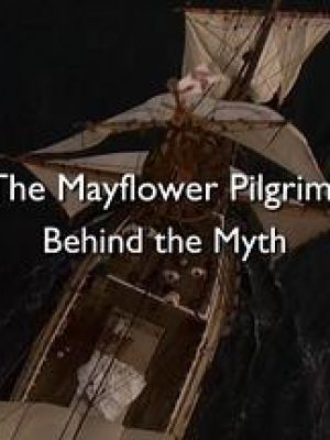 The Mayflower Pilgrims: Behind the Myth