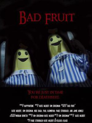 Bad Fruit Bad Fruit