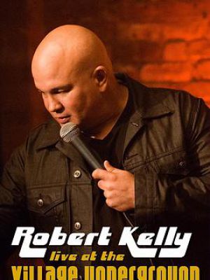 Robert Kelly: Live at the Village Underground
