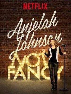 Anjelah Johnson: Not Fancy