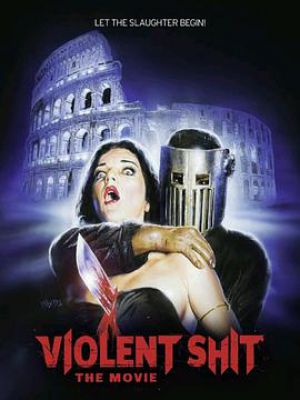 Violent Shit: The Movie