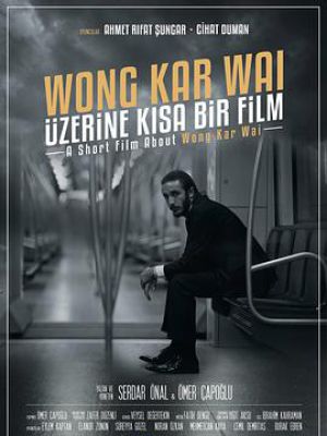 Wong Kar Wai Üzerine Kisa Bir Film