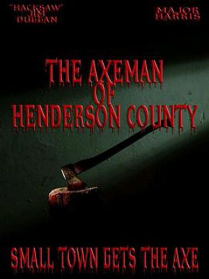 The Axeman of Henderson County