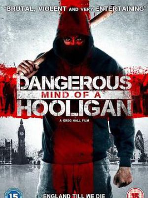 Dangerous Mind of a Hooligan