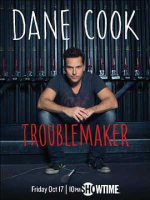 Dane Cook: Troublemaker