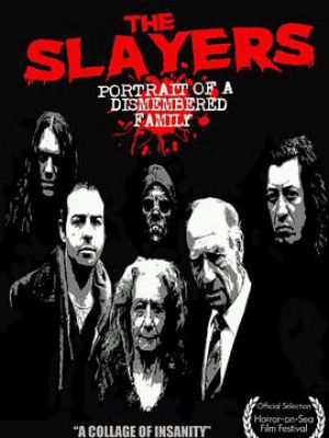 The Slayers: Portrait of a Dismembered Family
