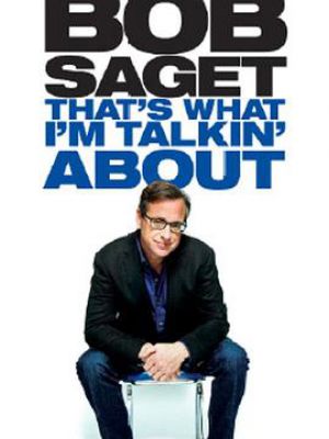 Bob Saget: That's What I'm Talkin' Abo
