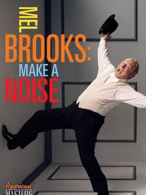 Mel Brooks: Make a Noise