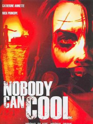 Nobody Can Cool