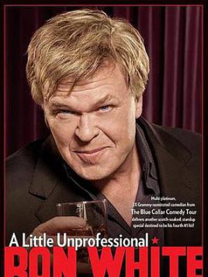 Ron White: A Little Unprofessional