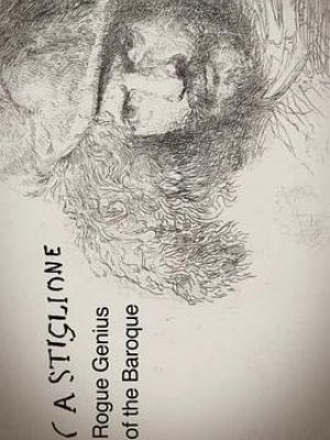 Castiglione: Rogue Genius of the Baroque