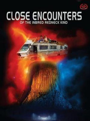 Close Encounters of the Inbred Redneck Kind