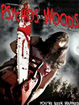 Psychos in the Woods