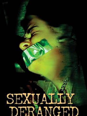 Sexually Deranged