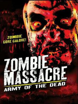 Zombie Massacre: Army of the Dead