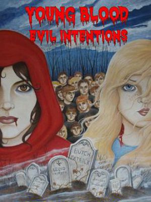 Young Blood: Evil Intentions Young Blood: Evil Intentions