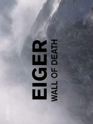 The Eiger: Wall of Death