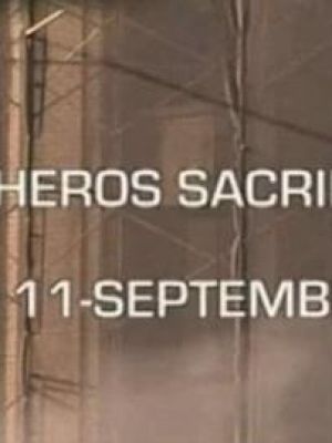 Les héros sacrifiés du 11 Septembre