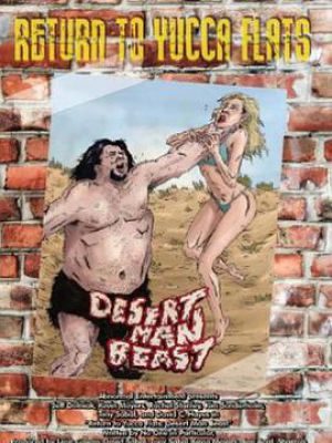 Return to Yucca Flats: Desert Man-Beast