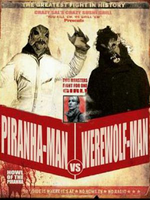 Wolf Man vs Piranha Man: Howl of the Piranha