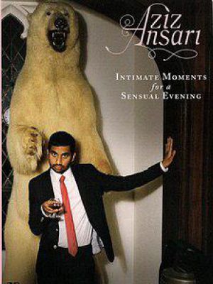 Aziz Ansari: Intimate Moments for a Sensual Evenin