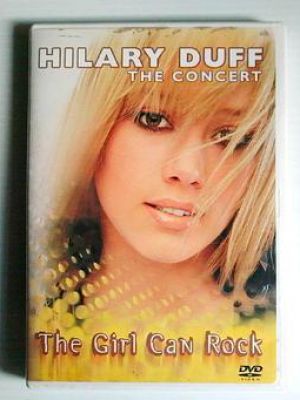 Hilary Duff: The Concert - The Girl Can Rock