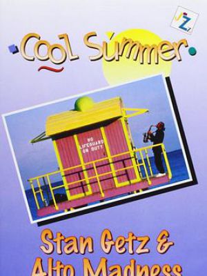 Stan Getz & Alto Madness - Cool Summer