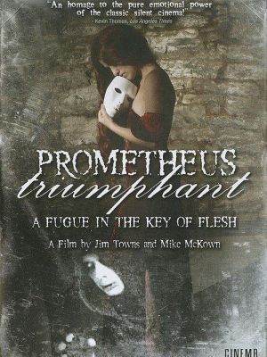 Prometheus Triumphant A Fugue In The Key Of Flesh