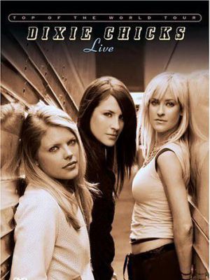 Dixie Chicks: Top of the World