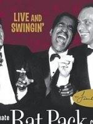 Live and Swingin': The Ultimate Rat Pack Colle