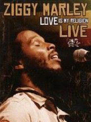 Ziggy Marley  Love Is My Religion Live