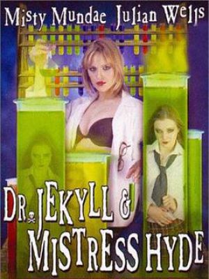 Dr. Jekyll & Mistress Hyde